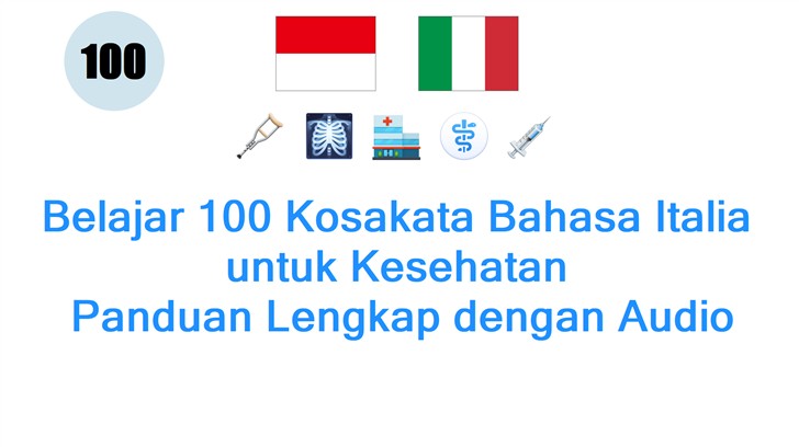 Belajar 100 Kosakata Bahasa Italia untuk Kesehatan: Panduan Lengkap dengan Audio